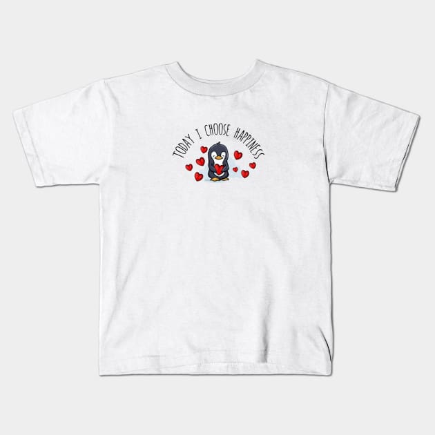 Today I Choose Happiness Penguin Kids T-Shirt by Jitterfly